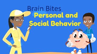 Brain Bites - Personal and Social Behavior