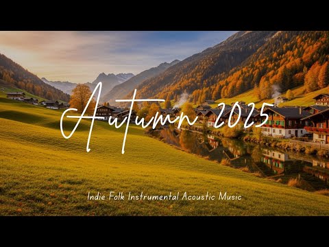 Indie Folk Playlist | Autumn 2025🌻| Warm Autumn🍁 Fall vibes