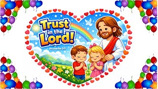 Trust in the Lord – Bible Song for Toddlers