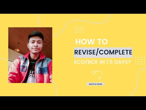 How to Revise/complete Eco BcK in 1.5 days?