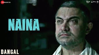 Naina - Arijit Singh | Aamir Khan | Pritam | Dangal | Sad Song