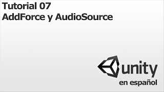 Tutorial Unity3D #07 AddForce, Colisiones y AudioSource
