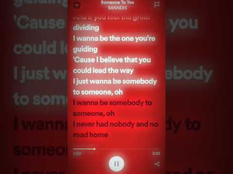 Someone to you - BANNERS #lyrics #spotify #tiktoksong #fypシ #subscribe #music #someonetoyou #songs