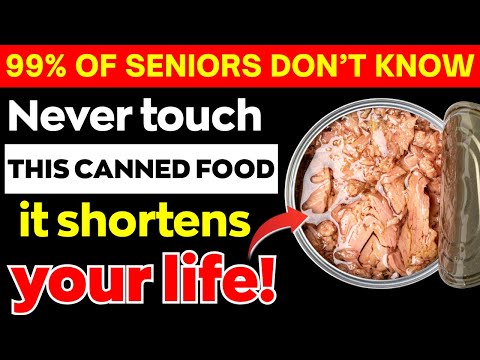 Over 60? 7 WORST Canned Foods You Should NEVER Touch ( And 2 ACTUALLY Safe to Eat) | Senior Health