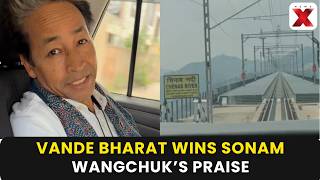 Sonam Wangchuk On Vande Bharat: Calls Train Experience 'Impressive' During Trip | NewsX