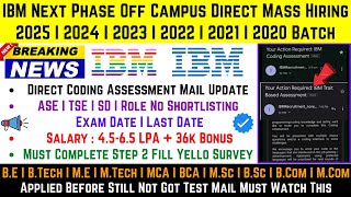ALREADY APPLIED MANY TIMES IN IBM HIRING BUT NOT RECEIVING ANY TEST MAIL MUST FILL YELLO SURVEY FORM