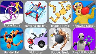 Tackle Battle,Breaking Ragdoll,Ragdoll Break,Ragdoll Fall,Kick Loser,Puppet Break,Annoying Uncle...
