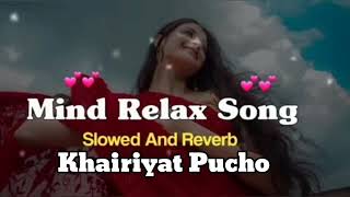 Khairiyat.🥺 {Slowed + Reverb} - Arijit Singh | Sushant Singh Rajput | Bollywood Songs | Lofi Mix