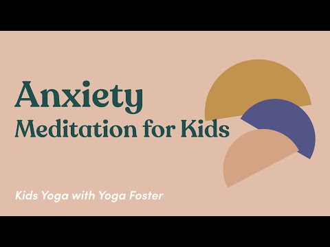 Meditation for Kids: Anxiety | Children's Meditation for Reducing Anxiety
