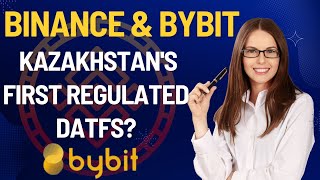 Binance and Bybit Close to Becoming Kazakhstan’s First Regulated Crypto Platforms