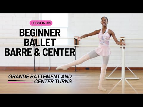 Beginner Ballet | Grande Battement and Turns in Center