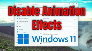 How To Disable Animation Effects on Windows 11 [Guide]
