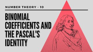 Number Theory 10 - Binomial Coefficients and the Pascal's Identity