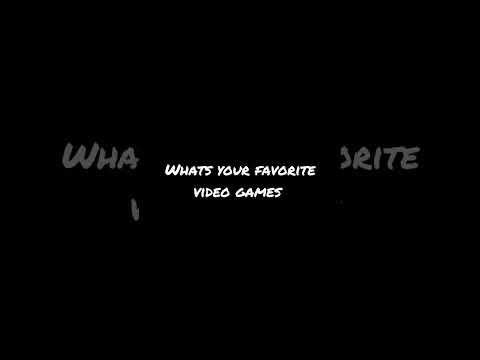 what's your favorite video games