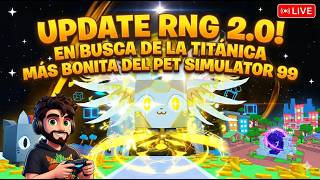🔴 EN VIVO 🍀 RNG UPDATE en Pet Simulator 99 😳 ESPERANDO FILTRACIONES