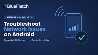 How to Troubleshoot Network Issues on Android Devices | Enterprise Pro Tips