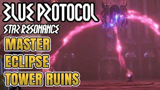 [Blue Protocol Star Resonance] MASTER Eclipse Tower Ruins (Season 3)