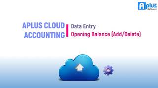 Aplus Software - Cloud Accounting - Opening Balance (Add & Delete)
