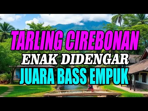 BASS EMPUK TARLING CIREBONAN DERMAYON ENAK DIDENGAR