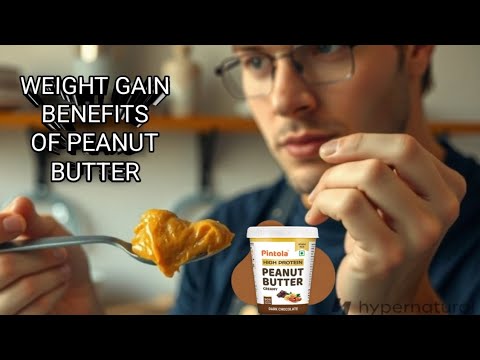 पीनट बटर के चौंका देने वाले फायदे | Weight Gain Benefits of Peanut Butter