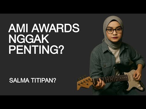 AMI AWARDS NGGAK PENTING? #salmasalsabil