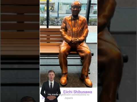 Do you know Eiichi ShibusawaJapanese Historical figure