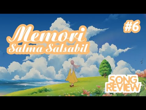 REVIEW LAGU #6 : Memori - Salma Salsabil #salmasalsabil