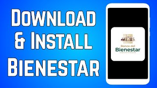Bienestar Download on Android Phone | How to install Banco del Bienestar Móvil App