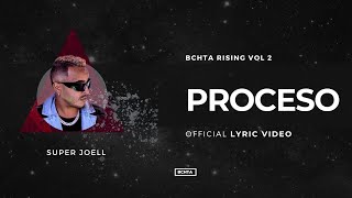 Proceso - Super Joell | BCHTA RISING Vol. 2 (Official Lyric Video)