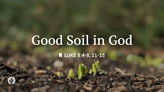 Good Soil in God | Audio Reading | Our Daily Bread Devotional | May 14, 2026