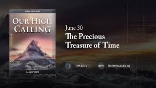 June 30 - The Precious Treasure of Time | Our High Calling