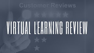 Virtual Learning Review