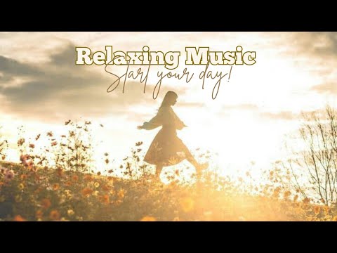 🌤️ Relaxing Music – Start Your Day with Calm, Clarity & Positive Energy ☕🎶