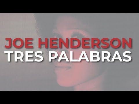 Joe Henderson - Tres Palabras (Official Audio)
