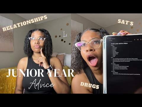 Junior Year Advice | SAT'S, RELATIONSHIPS, DRUGS, FRIENDS, ETC.