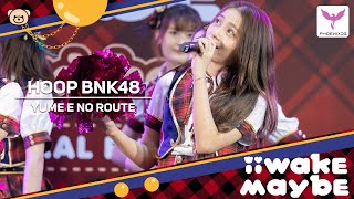 [HoopBNK48] Fancam - YUME E NO ROUTE - Roadshow Central Rama 9