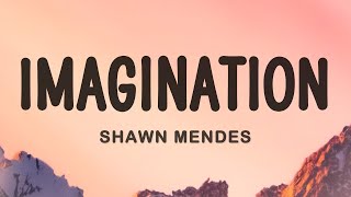 Shawn Mendes - Imagination (Lyrics)