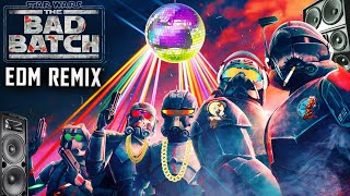 THE BAD BATCH THEME EDM REMIX - THE CAVALRY HAS ARRIVED - CLONE FORCE 99 STAR WARS MUSIC REMIX
