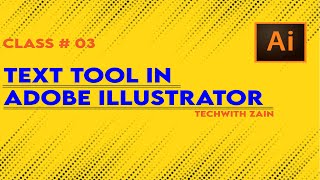 How to use text tool in adobe illustrator | Class#3 Adobe illustrator Techwith zain | Text tool  |