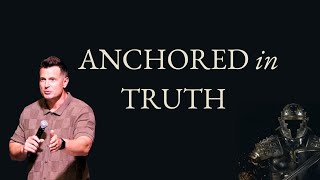 Anchored In Truth | Jason Kimbrow | Legacy Church Fayetteville