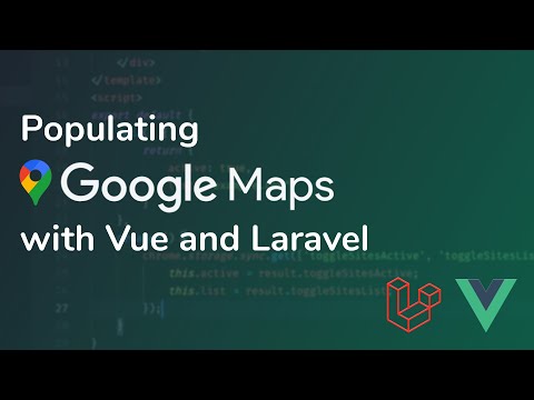 Populating Google Maps with Vue and Laravel