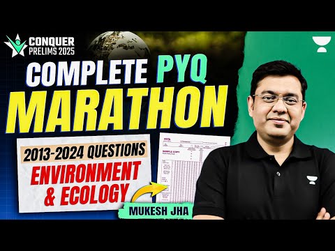 [Environment & Ecology] Complete PYQs Marathon | Conquer Prelims 2025 | Must-Watch for UPSC Prelims!