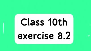 #class 10th exercise 8.2 full solution ncert #ganit pathshala #hbsesolution