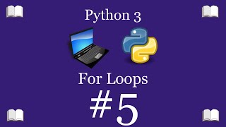 Python Programming Lesson 5 – For Loops Explained | Python 3 For Beginners