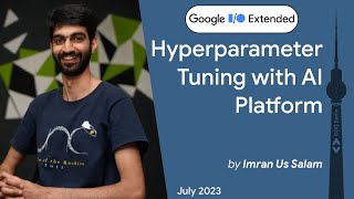 Hyperparameter Tuning with AI Platform - Imran Us Salam