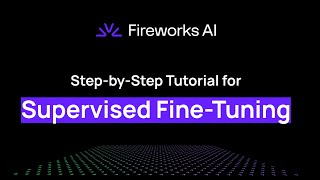 Supervised Fine Tuning on Fireworks AI