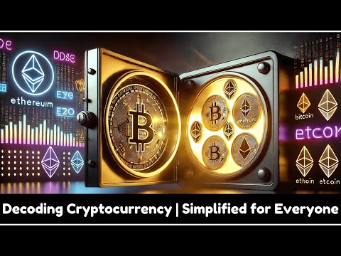 Decoding Cryptocurrency: How It Works & Why It Matters | Simplified for Everyone