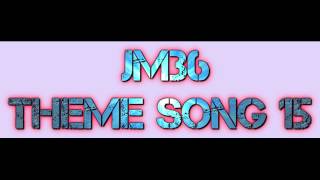 JM36 Theme Song 15