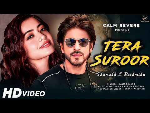 Tera Suroor - New Bollywood Romantic Song 2025 | ShahRukh Khan & Rashmika