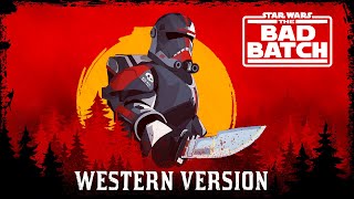 Star Wars: The Bad Batch Theme x The Clones Theme | WESTERN VERSION | Red Dead Redemption 2 Style